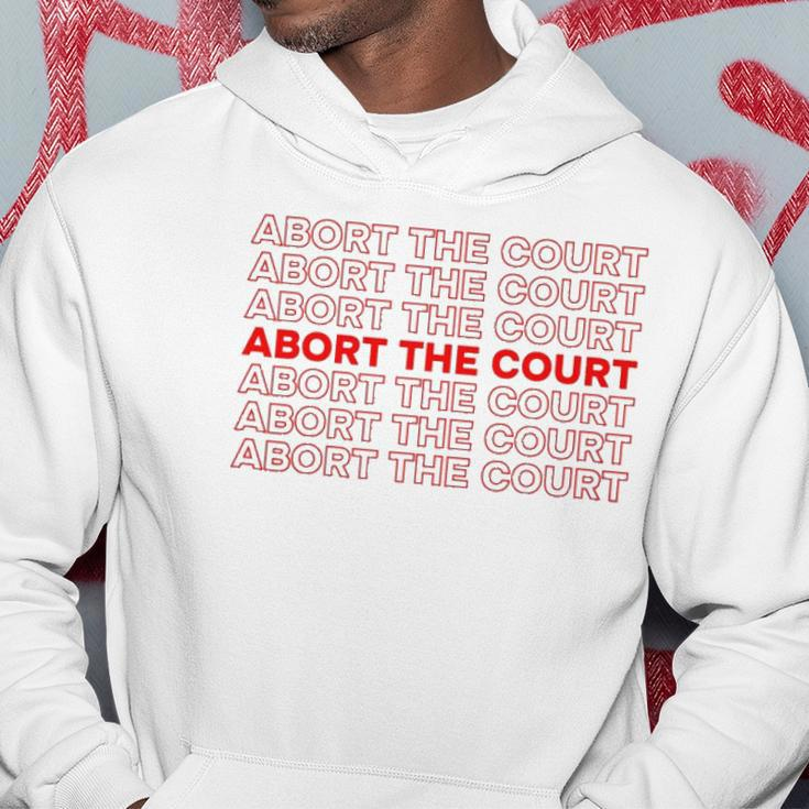 Abort The Court Pro Choice Feminist Abortion Rights Feminism Hoodie Unique Gifts