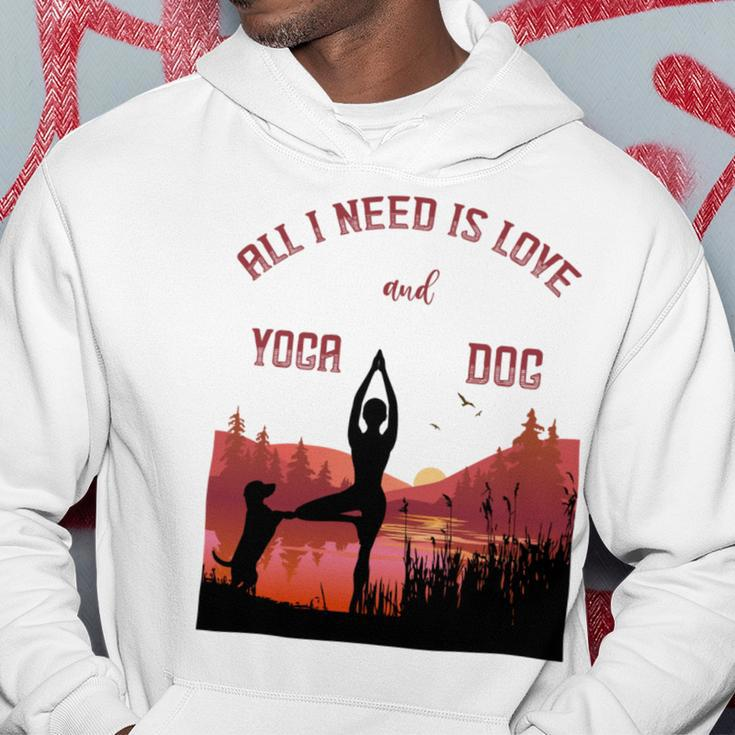 All I Need Is Love And Yoga And A Dog Hoodie Unique Gifts