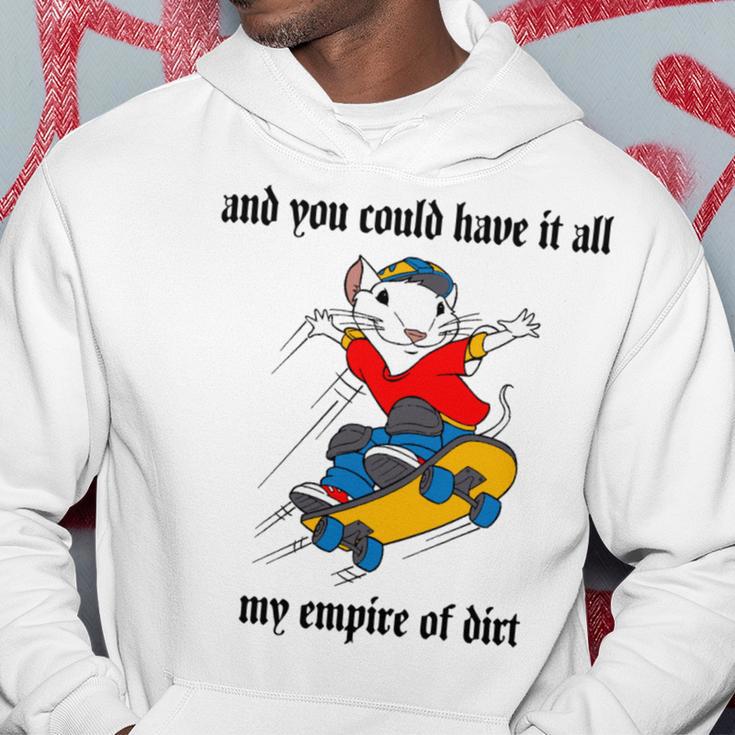 And You Could Have It All My Empire Of Dirt Hoodie Funny Gifts