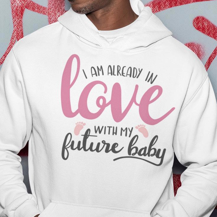 Baby Shower Text Design I Am Already In Love With My Future Baby Hoodie Funny Gifts