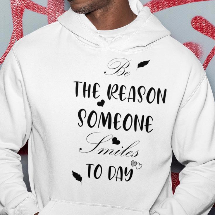 Be The Reason Someone Smiles Today Teacher Gift Best Gift For Women Hoodie Funny Gifts