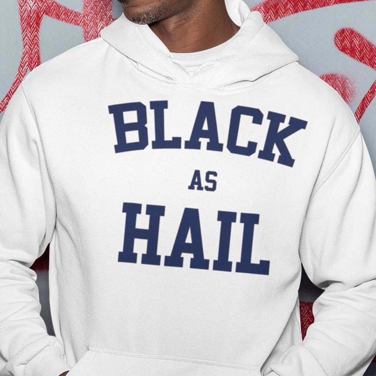 Black As Hail Funny Hoodie Funny Gifts