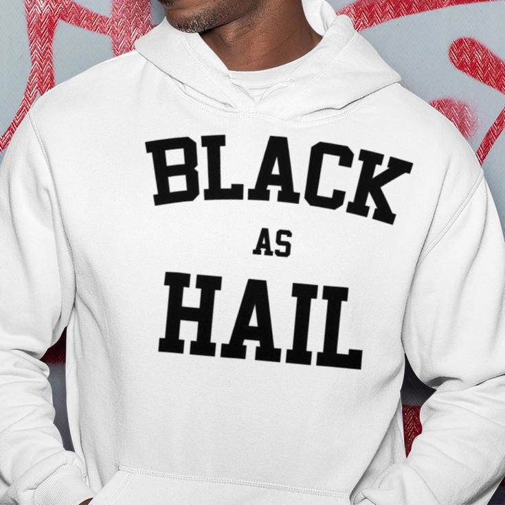 Black As Hail Funny Hoodie Funny Gifts