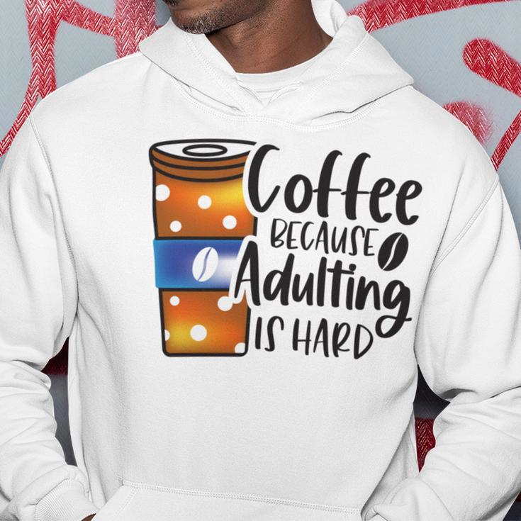 Coffee Because Adulting Is Hard Funny Sarcastic Design Hoodie Funny Gifts