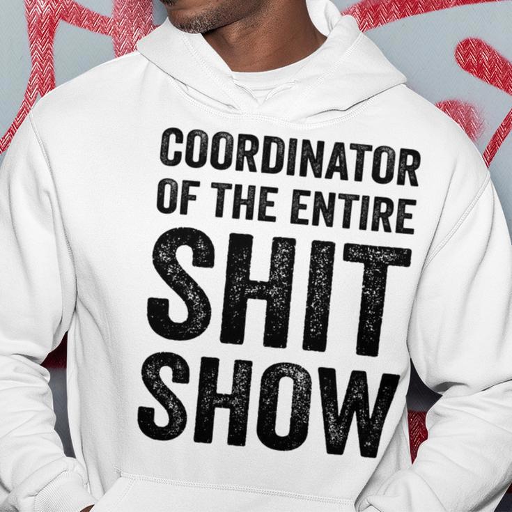 Coordinator Of The Entire Shit Show Funny Mom Dad Boss Manager Teacher Hoodie Funny Gifts