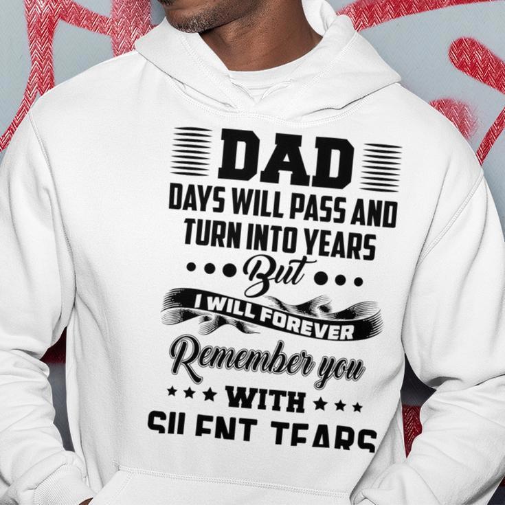 Dad Days Will Pass And Turn Into Years But I Will Forever Remember You With Silent Tears Hoodie Funny Gifts