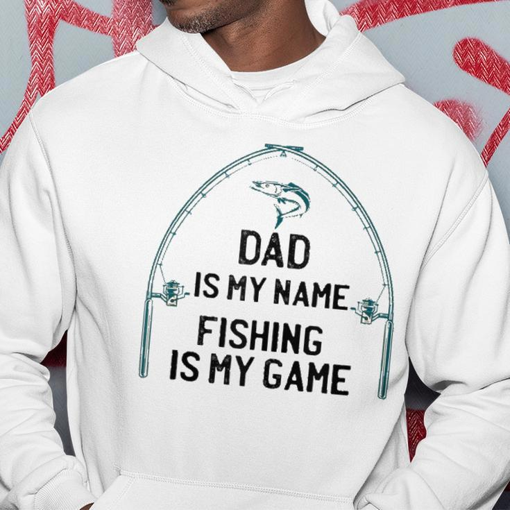 Dad Is My Name Fishing I My Game Sarcastic Fathers Day Hoodie Unique Gifts