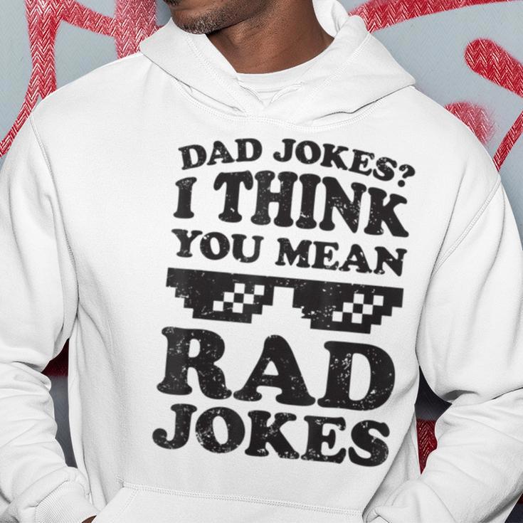 Dad Jokes I Think You Mean Rad Jokes Hoodie Funny Gifts