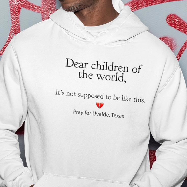 Dear Children Of The World Its Not Supposed To Be Like This Pray For Uvalde Texas Hoodie Unique Gifts