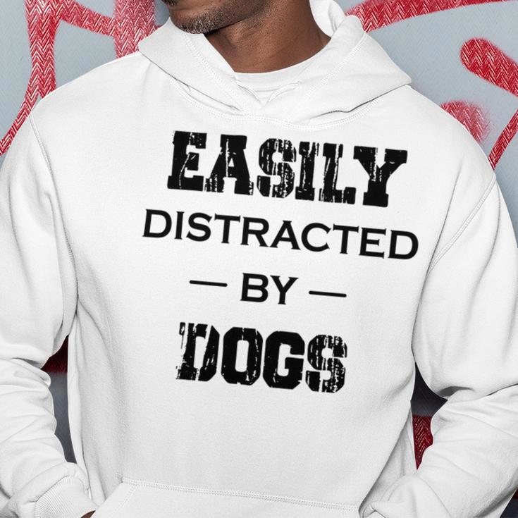 Easily Distracted By Dogs Funny Dogs Quotes Gift For Dogs Lovers Hoodie Funny Gifts