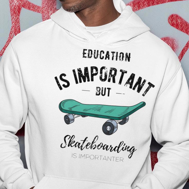 Education Is Important But Skateboarding Is Importanter Black Text Hoodie Funny Gifts