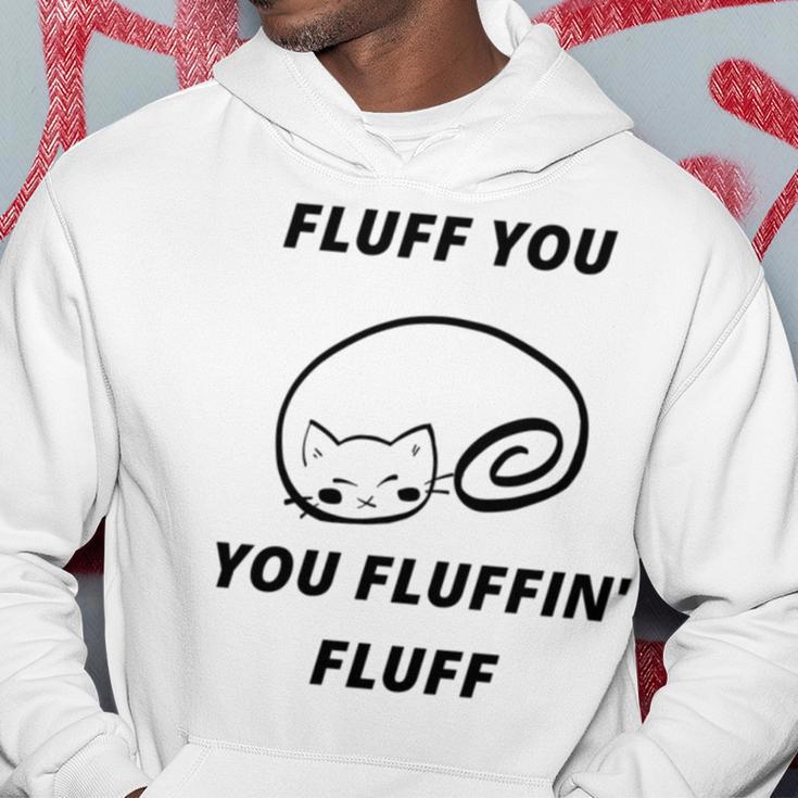 Fluff You You Fluffin Fluff Rude Cat V2 Hoodie Funny Gifts