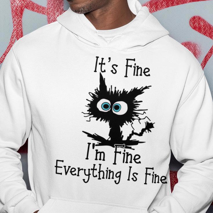 Funny Cat Its Fine Im Fine Everything Is Fine Its Fine Im Fine Hoodie Funny Gifts