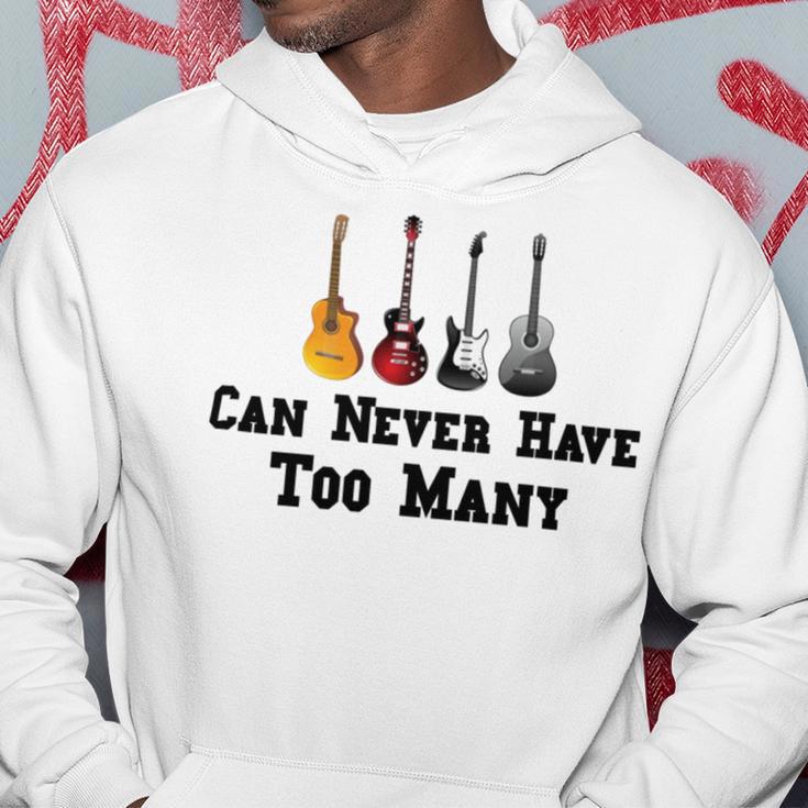 Funny Guitar Gift Funny Guitarist Gift Can Never Have Too Many Funny Gift For Guitarist Hoodie Funny Gifts