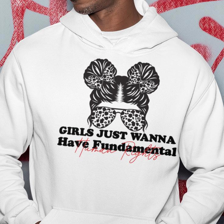 Girls Just Wanna Have Fundamental Human Rights Funny V5 Hoodie Funny Gifts