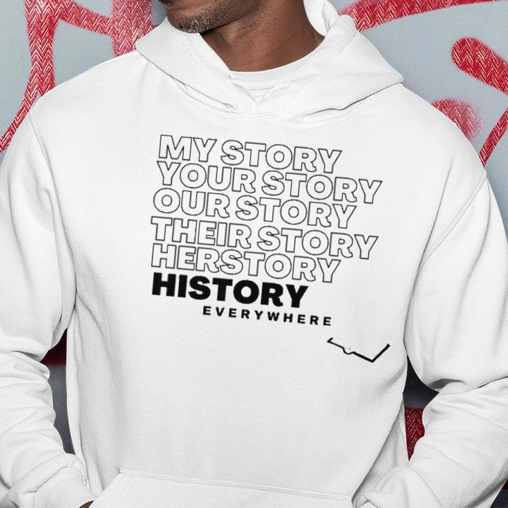 History Herstory Our Story Everywhere Hoodie Unique Gifts