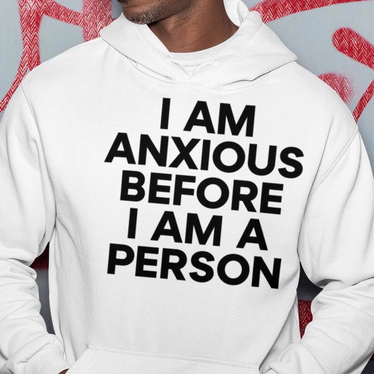 I Am Anxious Before I Am A Person V2 Hoodie Funny Gifts