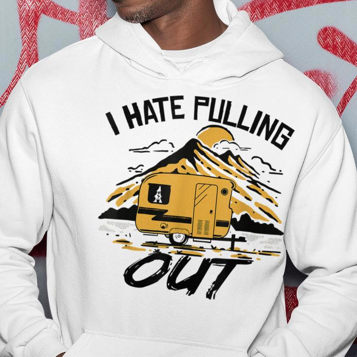 I Hate Pulling Out Funny Camping Rv Camper Travel Hoodie Funny Gifts