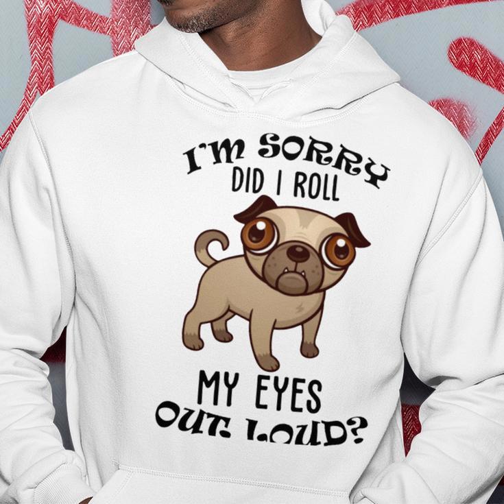 Im Sorry Did I Roll My Eyes Out Loud 735 Shirt Hoodie Funny Gifts