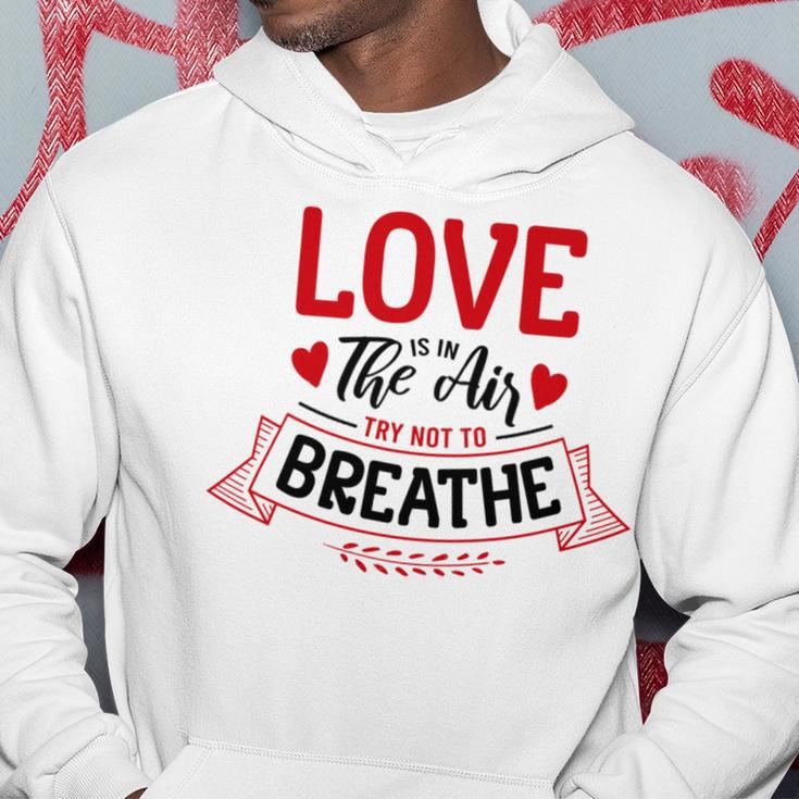 Love Is In The Air Try Not To Breathe 134 Trending Shirt Hoodie Funny Gifts