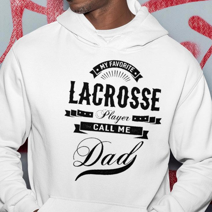 Mens My Favorite Lacrosse Player Call Me Dad Father Hoodie Unique Gifts