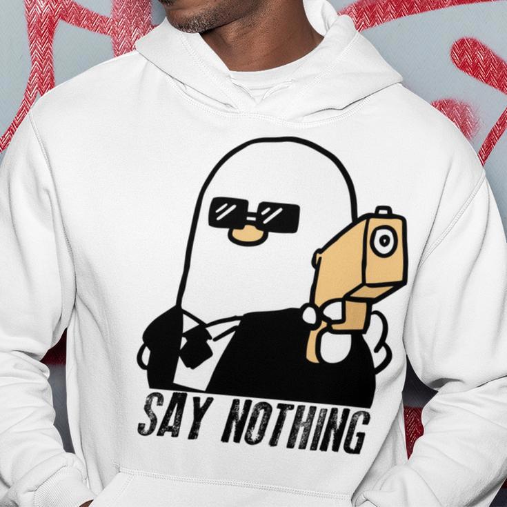 Say Nothing Hoodie Funny Gifts