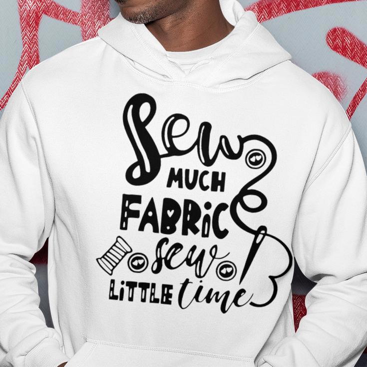 Sew Much Fabric Sew Little Time 729 Shirt Hoodie Funny Gifts