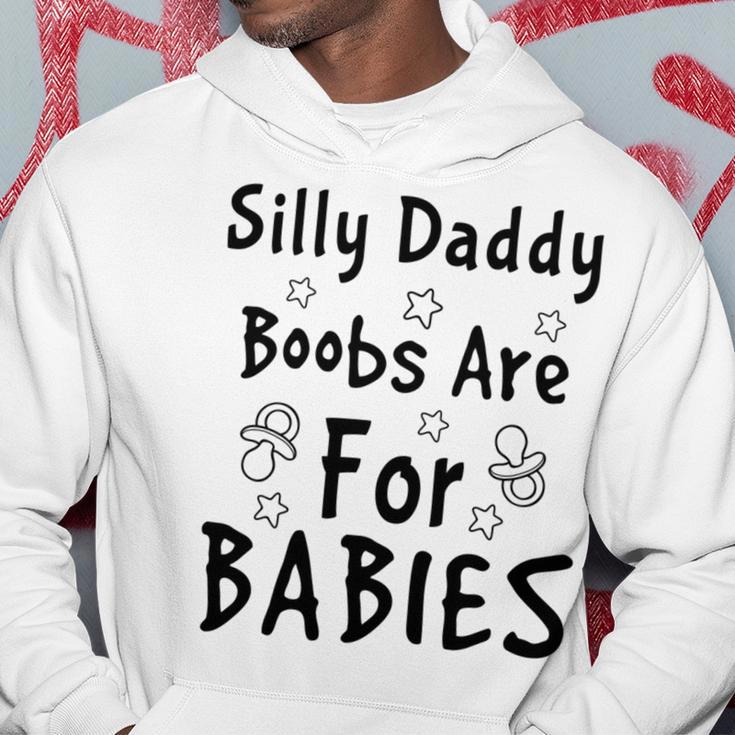 Silly Daddy Boobs Are For Babies Funny Baby Gift Funny Pregnancy Gift Funny Baby Shower Gift Hoodie Funny Gifts