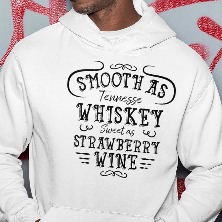 Smooth As Tennessee Whiskey Sweet As Strawberry Wine Hoodie Unique Gifts