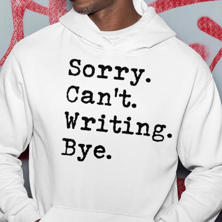 Sorry Cant Writing Author Book Journalist Novelist Funny Hoodie Unique Gifts