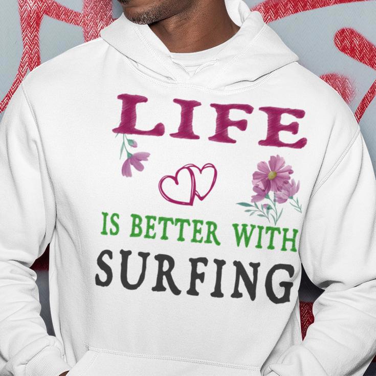 Surfing Sport Lover Life Is Better With Surfing Hoodie Funny Gifts