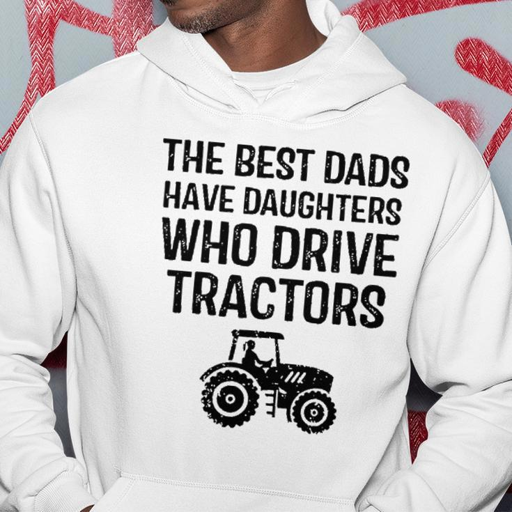The Best Dads Have Daughters Who Drive Tractors Hoodie Unique Gifts