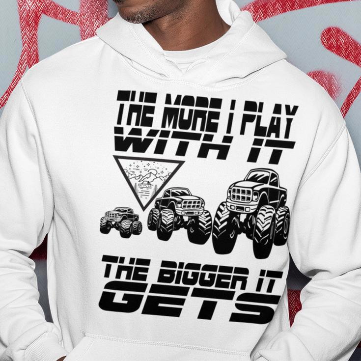 The More I Play With It The Bigger It Gets Play Big Hoodie Funny Gifts