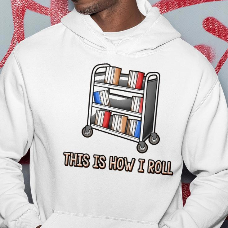 This Is How I Roll Librarian Gifts Bookworm Reading Library Hoodie Unique Gifts