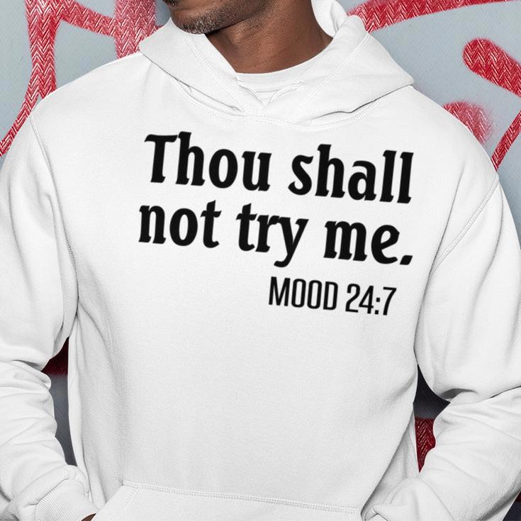 Thou Shall Not Try Me Mood Hoodie Funny Gifts