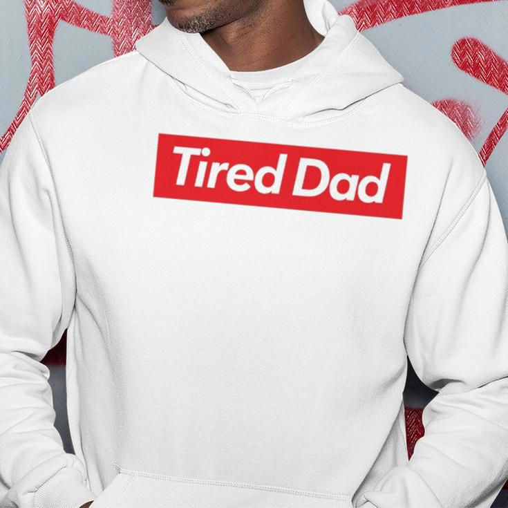 Tired Dad Fathers DayHoodie Unique Gifts