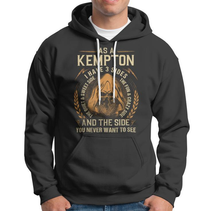 As A Kempton I Have A 3 Sides And The Side You Never Want To See Hoodie