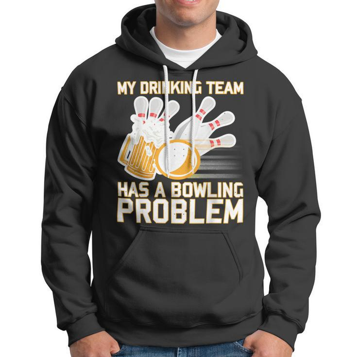 Beer Strike Dad My Drinking Team Has A Problem 116 Bowling Bowler Hoodie