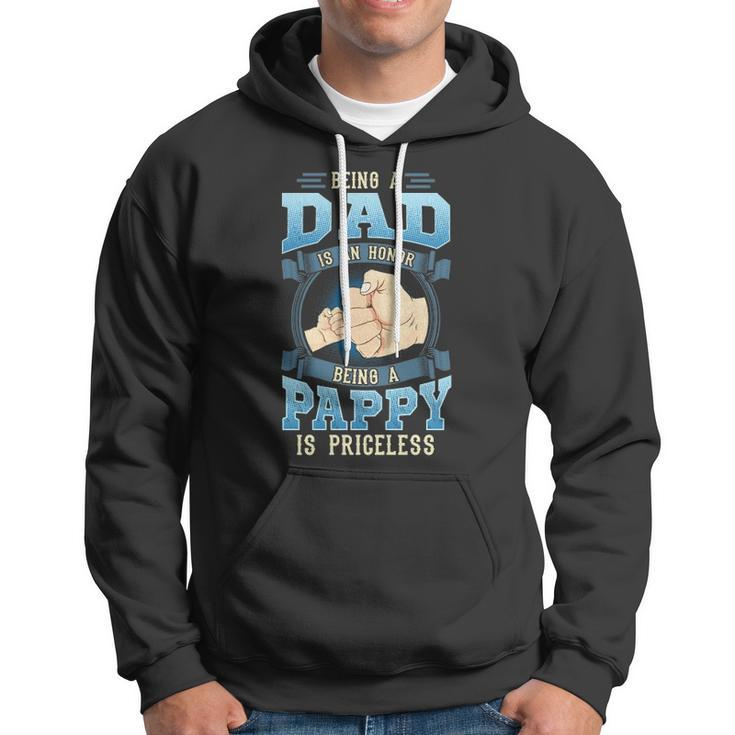 Being A Dad Is An Honor Being A Pappy Is Priceless Hoodie
