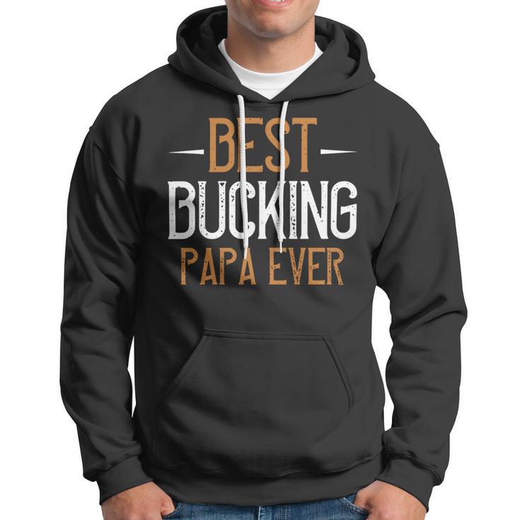 Best Bucking Papa Ever Papa T-Shirt Fathers Day Gift Hoodie