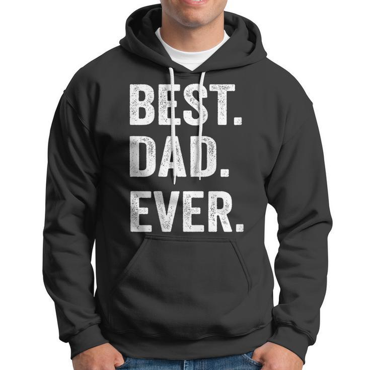 Best Dad Ever Funny Fathers Day Gift Men Husband Hoodie