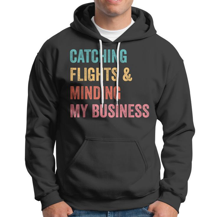 Catching Flights & Minding My Business Hoodie