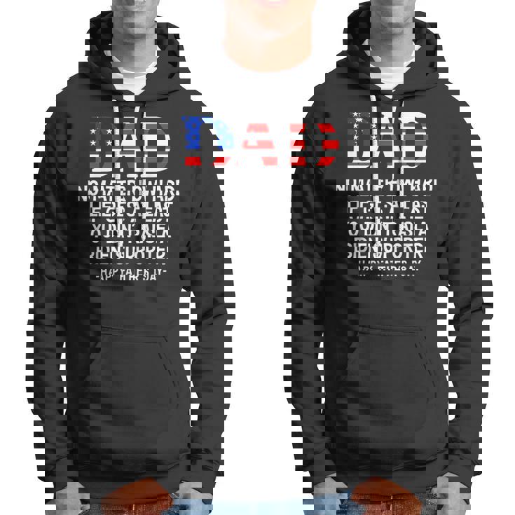 Dad Fathers Day At Least You Didnt Raise A Biden Supporter Hoodie Dad Fathers Day At Least You Didnt Raise A Biden Supporter Hoodie