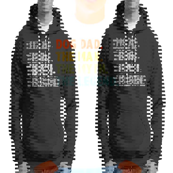 Dog Dad The Man Myth Legend Fathers Day For Dog Lover Dad Hoodie