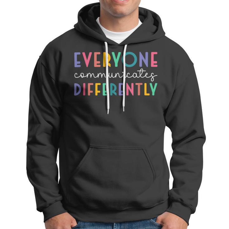 Everyone Communicates Differently Hoodie