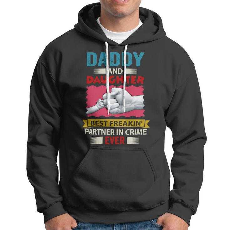 Father Grandpa Daddy And Daughter Best Freakin Partner In Crime Ever 115 Family Dad Hoodie