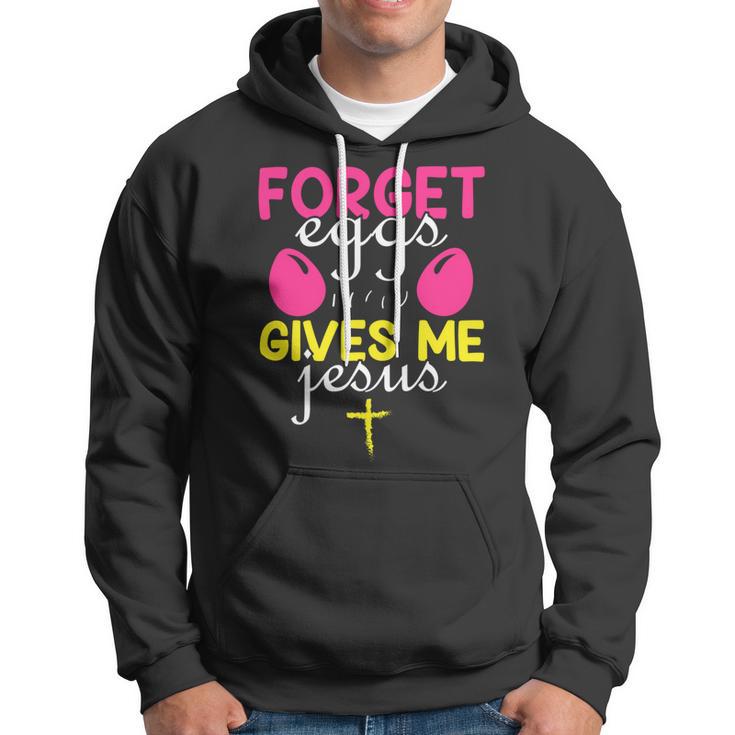 Forger Eggs Gives Me Jesus Funny Easter Day Hoodie