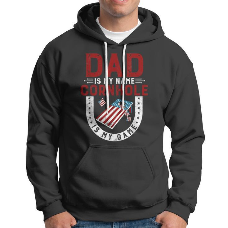 Funny Cornhole Player Dad Is My Name Cornhole Is My Game Hoodie