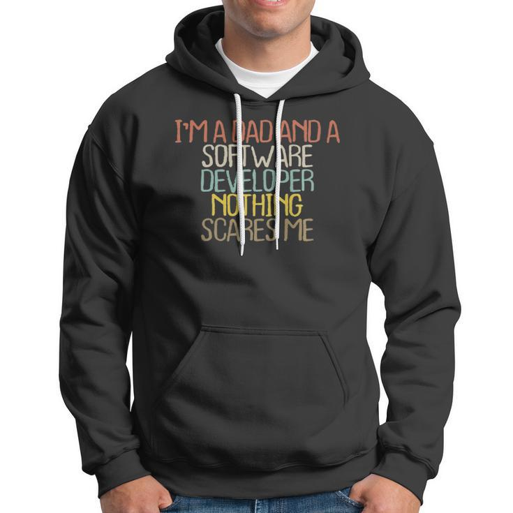 Funny Im A Dad And A Software Developer Nothing Hoodie