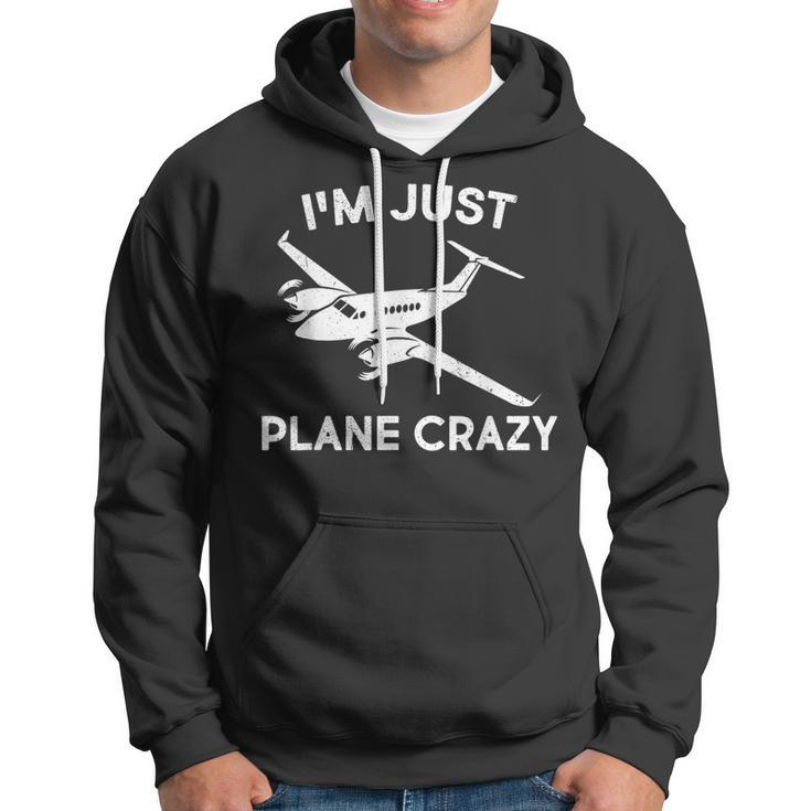 Funny Im Just Plane Crazy Pilots Aviation Airplane Lover Hoodie